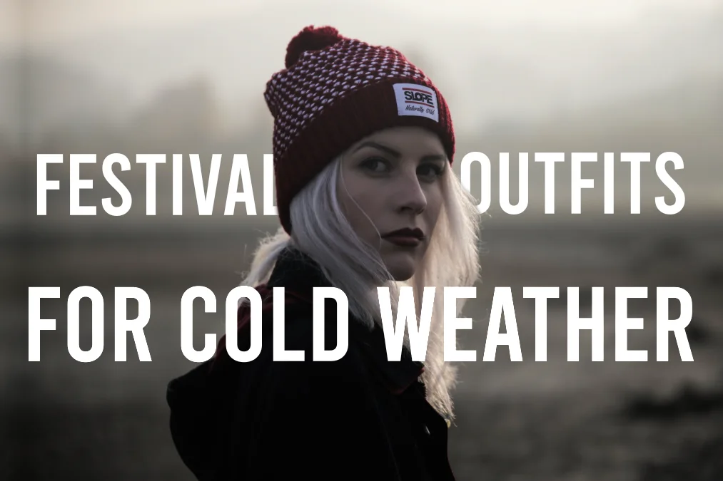 Best Festival Outfits Ideas and Tricks For Cold Weather – Festival Attitude