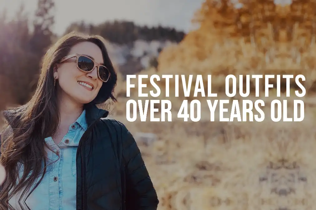 The Ultimate Guide For Festival Outfits Over 40 Years Old – Festival  Attitude