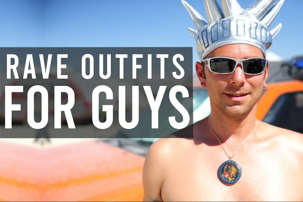 Finally A Great Rave Outfits List For Guys – Festival Attitude