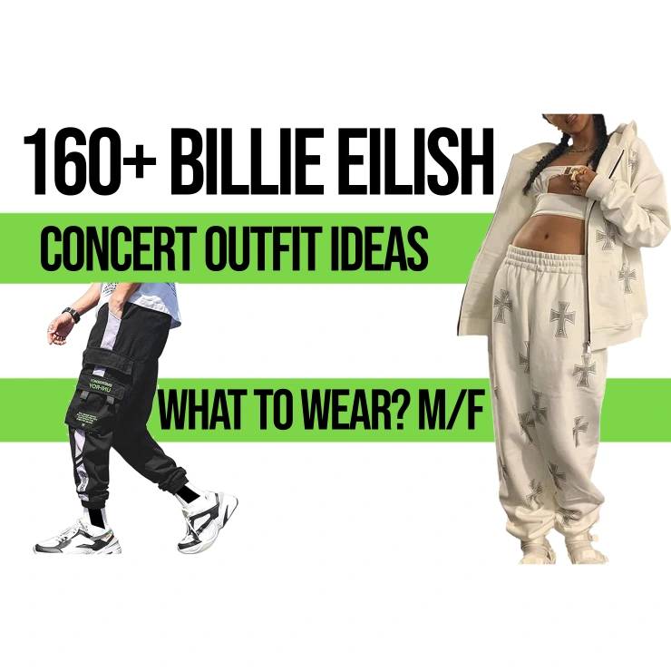 160+Billie Eilish Concert Outfit Ideas What To Wear? M/F Festival Attitude