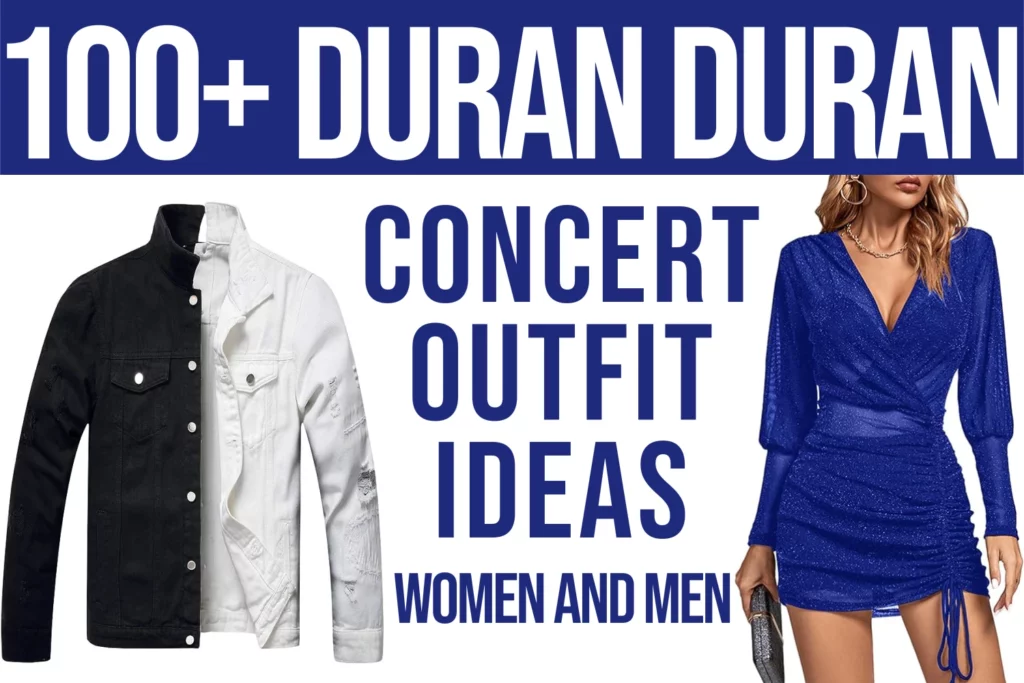 100+ Duran Duran Concert Outfit Ideas: How To Dress M/F – Festival Attitude
